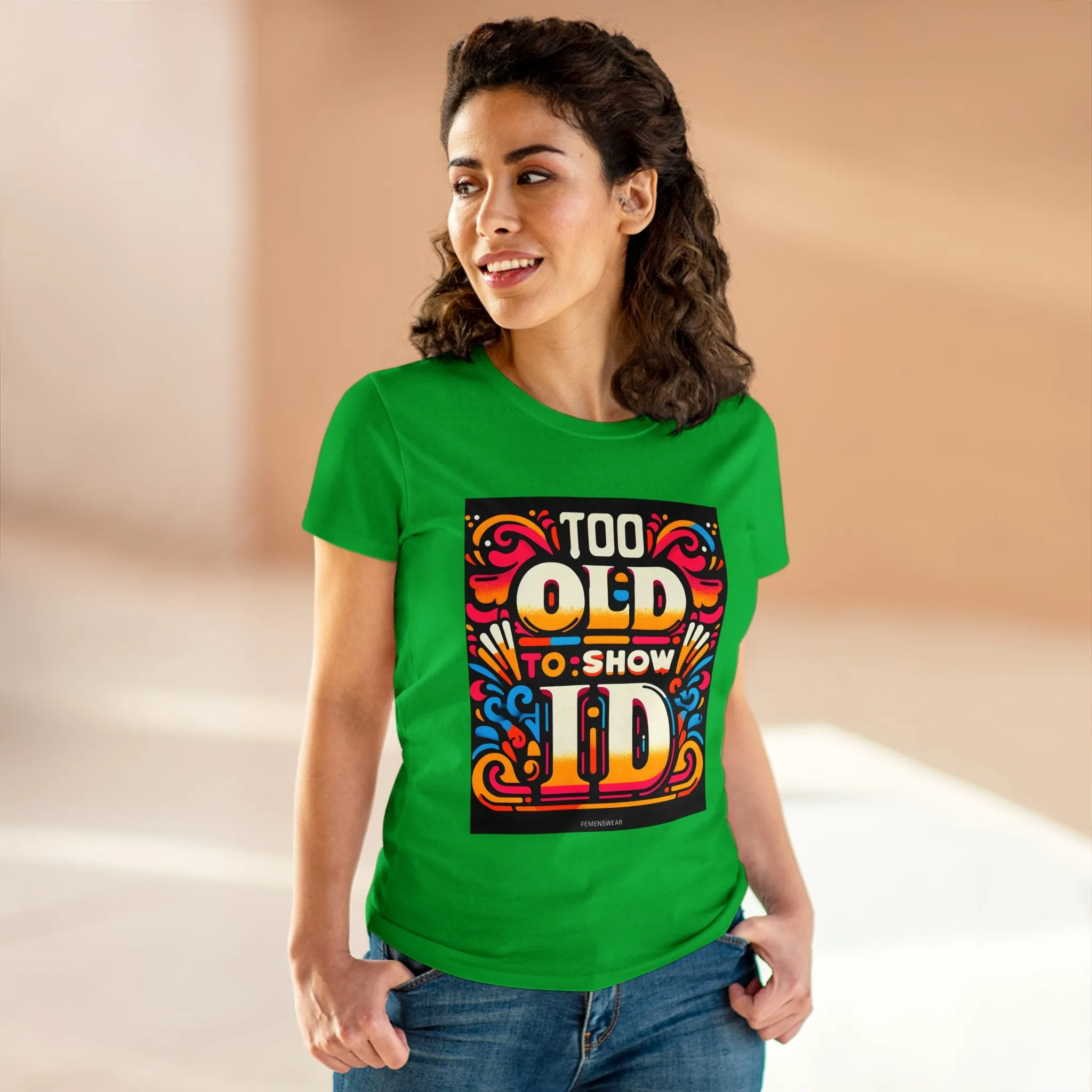 Too Old To Show ID Women's Cotton Crew Tee